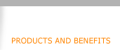 PRODUCTS AND BENEFITS