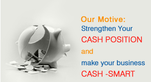 invoice discounting Our Motive: Strengthen Your CASH POSITION and make your business CASH -SMART